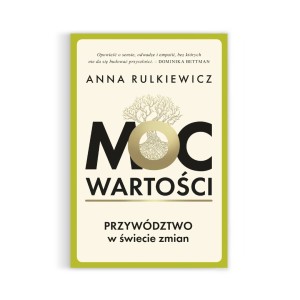 Moc wartości. Przywództwo w świecie zmian